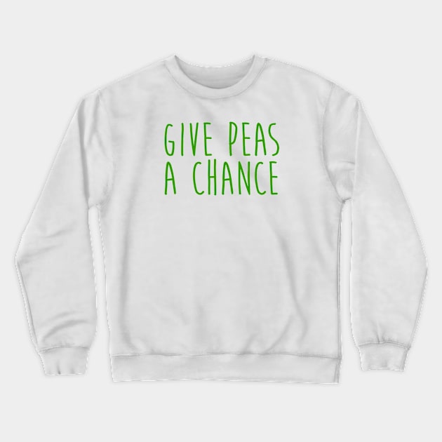 Give Peas A Chance Crewneck Sweatshirt by OrangeCup